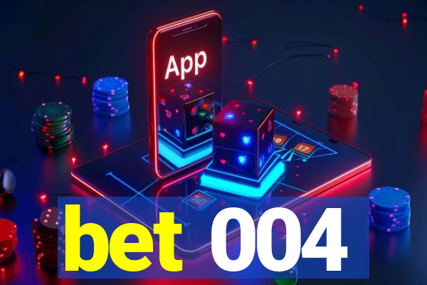 bet 004